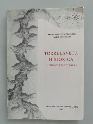 TORRELAVEGA HISTÓRICA. 1.Estudios e Instituciones