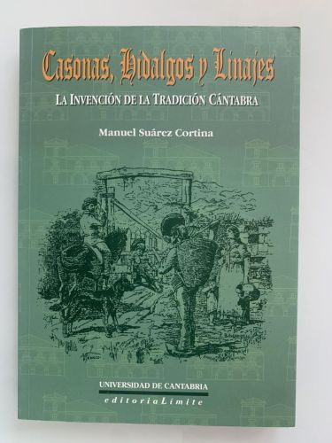 CASONAS, HIDALGOS Y LINAJES. La Invención de la Tradición  Cántabra
