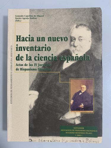 HACIA UN NUEVO INVENTARIO DE LA CIENCIA ESPAÑOLA. Actas de las IV Jornadas de Hispanismo Filosófico