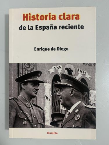 HISTORIA CLARA DE LA ESPAÑA RECIENTE