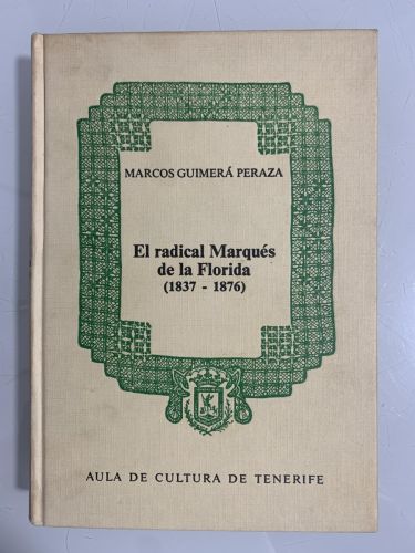 EL RADICAL MARQUÉS DE LA FLORIDA (1837-1876)