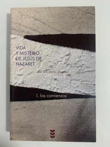 VIDA Y MISTERIO DE JESÚS DE NAZARET. I. Los Comienzos (decimoctava edición)