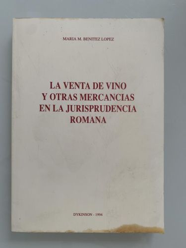 Portada del libro de LA VENTA DE VINO Y OTRAS MERCANCÍAS EN LA JURISPRUDENCIA ROMANA