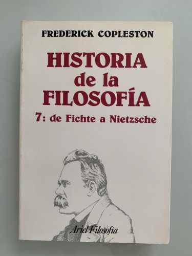 HISTORIA DE LA FILOSOFÍA. 7: de Fichte a Nietzsche