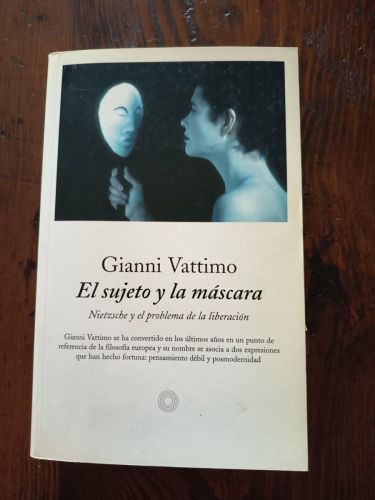 El sujeto y la máscara. Nietzsche y el problema de la liberación