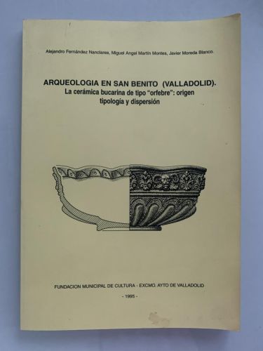 ARQUEOLOGÍA EN SAN BENITO (VALLADOLID). La cerámica bucarina de tipo 