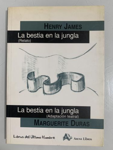 LA BESTIA EN LA JUNGLA (Relato) y LA BESTIA EN LA JUNGLA (Adaptación teatral)