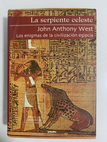 LA SERPIENTE CELESTE. Los enigmas de la civilización egipcia