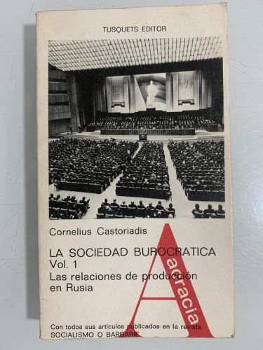 LA SOCIEDAD BUROCRÁTICA (Vol. 1) Las relaciones de producción en Rusia