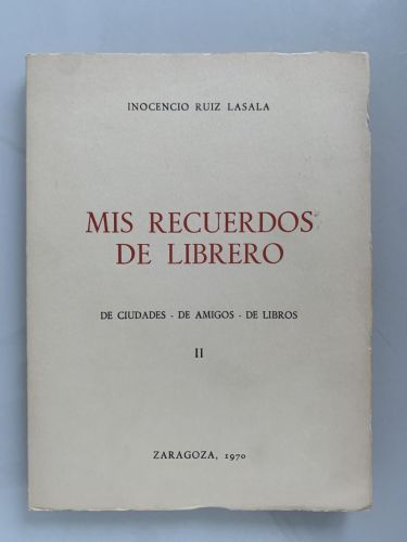 Portada del libro de MIS RECUERDOS DE LIBRERO (De Ciudades, De Amigos, De Libros) Tomo II