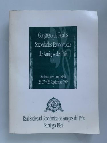 Portada del libro de CONGRESO DE REALES SOCIEDADES ECONÓMICAS DE AMIGOS DEL PAÍS (Actos Sociales del Congreso, Crónica y...