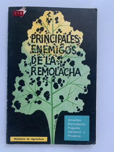 Portada del libro de PRINCIPALES ENEMIGOS DE LA REMOLACHA (Amarillez, Cercospora, Pulguilla y Gardama y Prodenia)