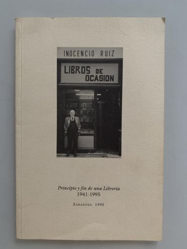 Portada del libro de PRINCIPIO Y FIN DE UNA LIBRERÍA 1941-1995 (dedicado por el autor)