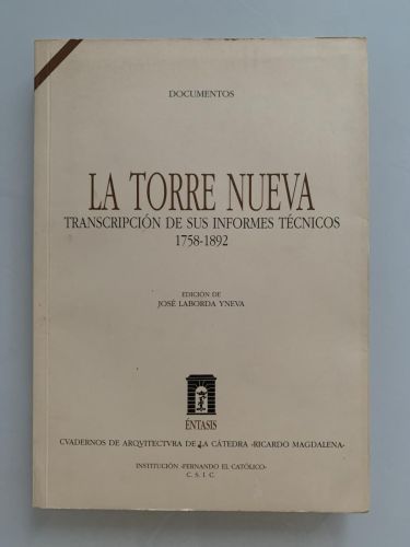 Portada del libro de LA TORRE NUEVA. TRANSCRIPCIÓN DE SUS INFORMES TÉCNICOS, 1758-1892