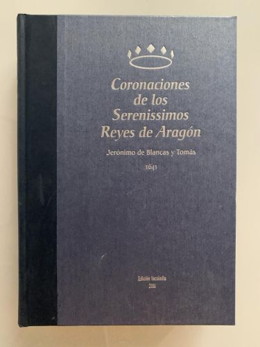 Portada del libro de CORONACIONES DE LOS SERENISSIMOS REYES DE ARAGÓN (edición facsìmile)