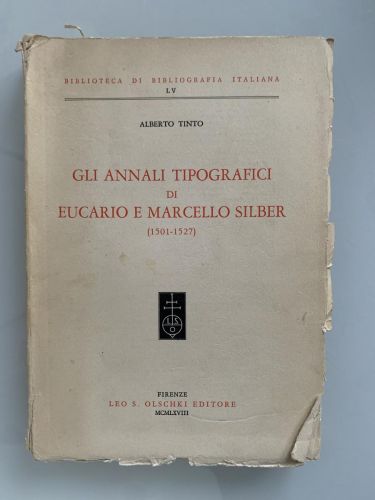 GLI ANNALI TIPOGRAFICI DI EUCARIO E MARCELLO SILBER (1501-1527)