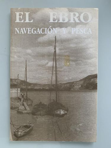 EL EBRO, NAVEGACIÓN Y PESCA