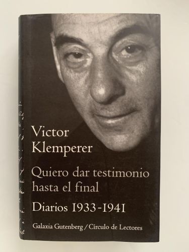 QUIERO DAR TESTIMONIO HASTA EL FINAL (Diarios 1933- 1941)