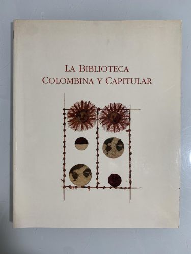 LA BIBLIOTECA COLOMBINA Y CAPITULAR DE LA CATEDRAL DE SEVILLA