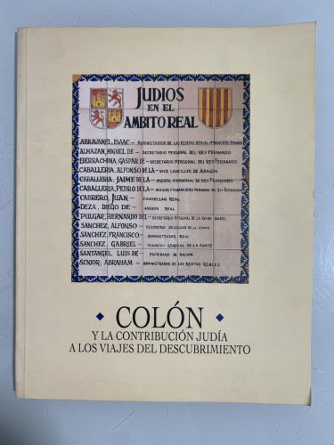 COLÓN Y LA CONTRIBUCIÓN JUDÍA A LOS VIAJES DEL DESCUBRIMIENTO