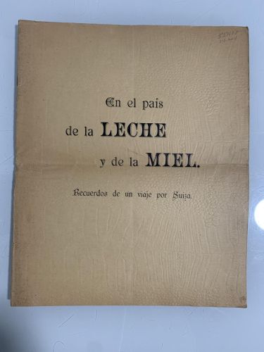EN EL PAÍS DE LA LECHE Y DE LA MIEL. Recuerdos de un viaje por Suiza