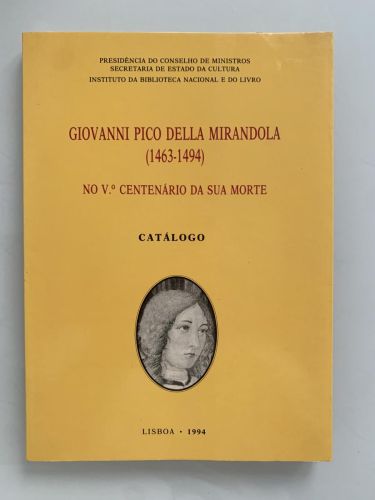 GIOVANNI PICO DELLA MIRANDOLA (1463-1494) NO Vº. CENTENÁRIO DA SUA MORTE. CATALOGO