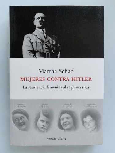 Portada del libro de MUJERES CONTRA HITLER. La resistencia femenina al régimen nazi