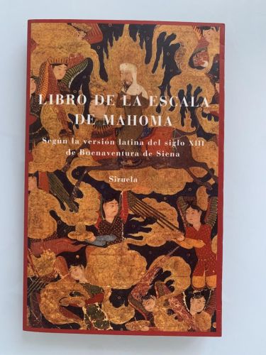 LIBRO DE LA ESCALA DE MAHOMA. Según la versión latina del siglo XIII de Buenaventura de Siena