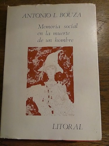 Portada del libro de MEMORIA SOCIAL DE LA MUERTE DE UN HOMBRE/ POESÍA ANTERIOR (Dios de muertos, Luzbel se refugió en mi...