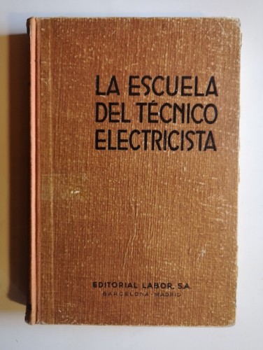 Portada del libro de LA ESCUELA DEL TÉCNICO ELECTRICISTA (T. X) Canalizaciones y Centrales Eléctricas
