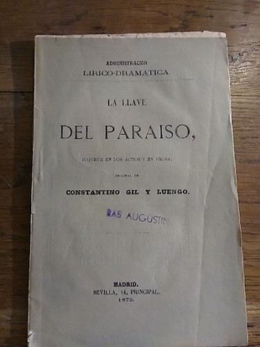 Portada del libro de .- LA LLAVE DEL PARAÍSO. Juguete en dos actos y en prosa.  Incluye dedicatoria y firma del autor.