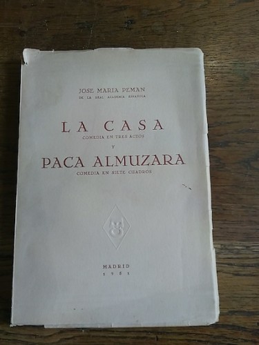 Portada del libro de LA CASA (Comedia en tres actos) - PACA ALMUZARA (Comedia en siete cuadros)