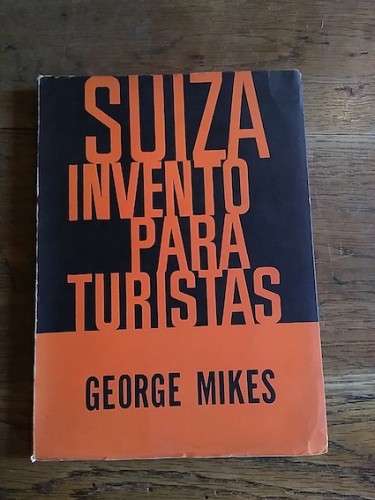 Portada del libro de SUIZA, INVENTO PARA TURISTAS
