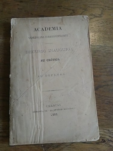 Portada del libro de ACADEMIA VENEZOLANA CORRESPONDIENTE. DISCURSO INAUGURAL. Su crítica y su defensa. 1833
