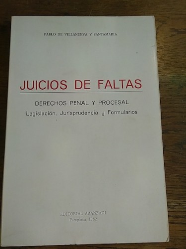 Portada del libro JUICIOS DE FALTAS. DERECHOS PENAL Y PROCESAL. Legislación, jurisprudencia y formularios