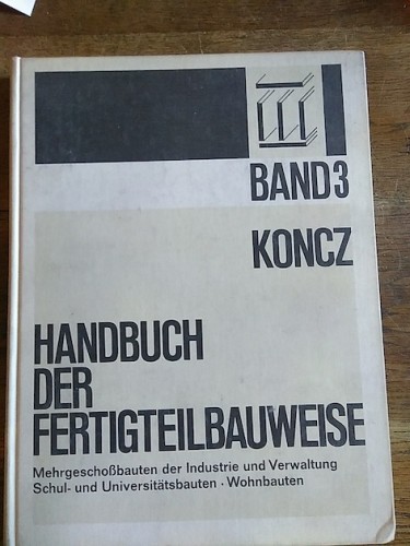 Portada del libro HANDBUCH DER FERTIGTEILBAUWEISE. Band 3. Mehrgeschoßbauten der Industrie und Verwaltung. Schul- und...