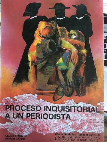 Portada del libro de PROCESO INQUISITORIAL A UN PERIODISTA (Comedia de los tropiezos varios de J.M. Beristain, director del...