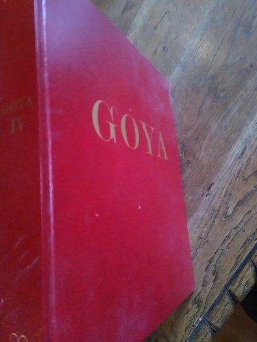 Portada del libro GOYA 1746-1828. TOMO IV. Láminas 820 al 1.295 correspondientes a los números 517 al 772 del catálogo
