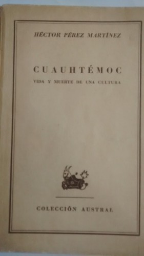 Portada del libro de CUAUHTÉMOC.Vida y muerte de una cultura.