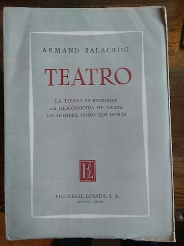 Portada del libro de TEATRO. LA TIERRA ES REDONDA - LA DESCONOCIDA DE ARRAS - UN HOMBRE COMO LOS DEMÁS