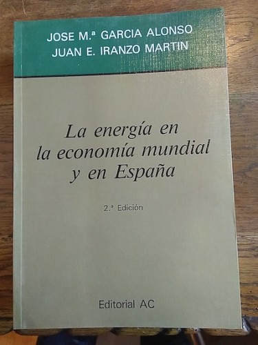 Portada del libro de LA ENERGÍA EN LA ECONOMÍA MUNDIAL Y EN ESPAÑA. 2a. Edición