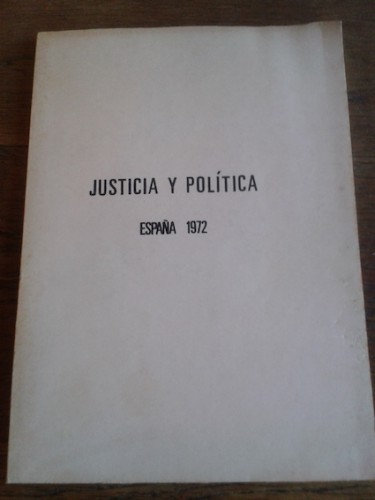 Portada del libro de JUSTICIA Y POLÍTICA. ESPAÑA 1972