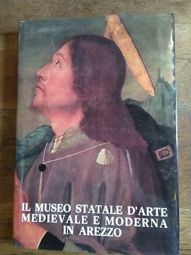 Portada del libro de IL MUSEO STATALE D'ARTE MEDIEVALE E MODERNA IN AREZZO