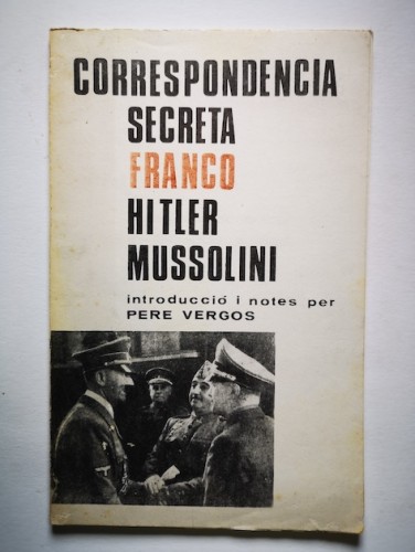 Portada del libro de CORRESPONDENCIA SECRETA. FRANCO, HITLER, MUSSOLINI