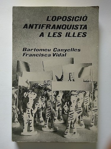 Portada del libro de L'OPOSICIÓ ANTIFRANQUISTA A LES ILLES