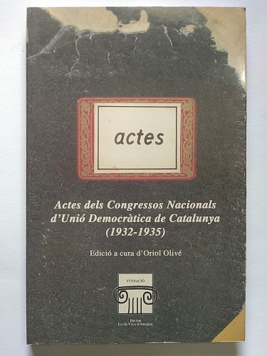 Portada del libro de ACTES DELS CONGRESSOS NACIONALS D'UNIÓ DEMOCRÀTICA DE CATALUNYA (1932-1935)