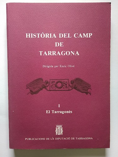 Portada del libro de HISTÒRIA DEL CAMP DE TARRAGONA. I. EL TARRAGONÉS