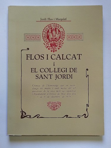 Portada del libro de FLOS I CALCAT I EL COL·LEGI DE SANT JORDI