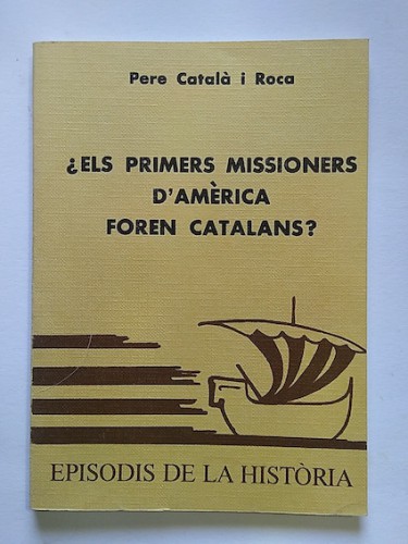 Portada del libro ELS PRIMERS MISSIONERS D'AMÈRICA FOREN CATALANS?