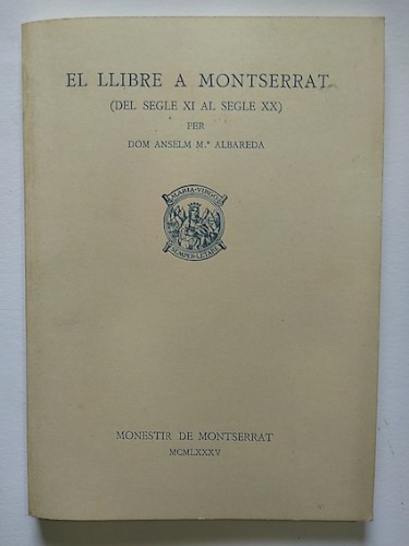 Portada del libro de EL LLIBRE A MONTSERRAT (DEL SEGLE XI AL SEGLE XX)